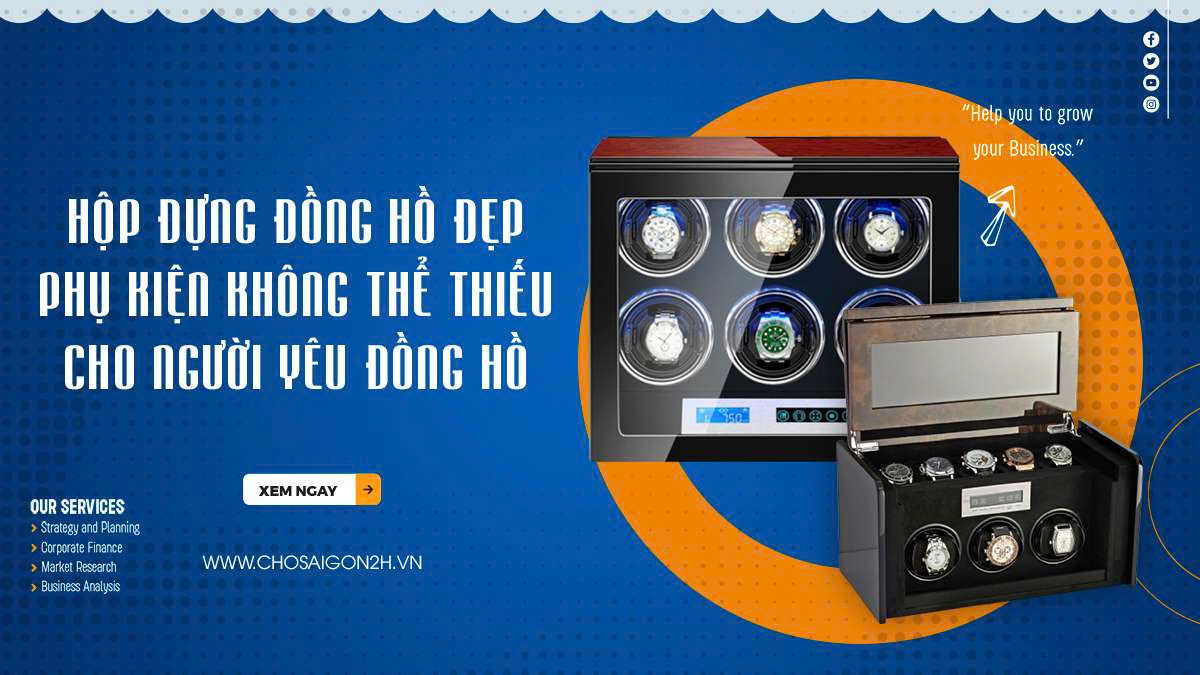 Hộp Đựng Đồng Hồ Đẹp – Phụ Kiện Không Thể Thiếu Cho Người Yêu Đồng Hồ