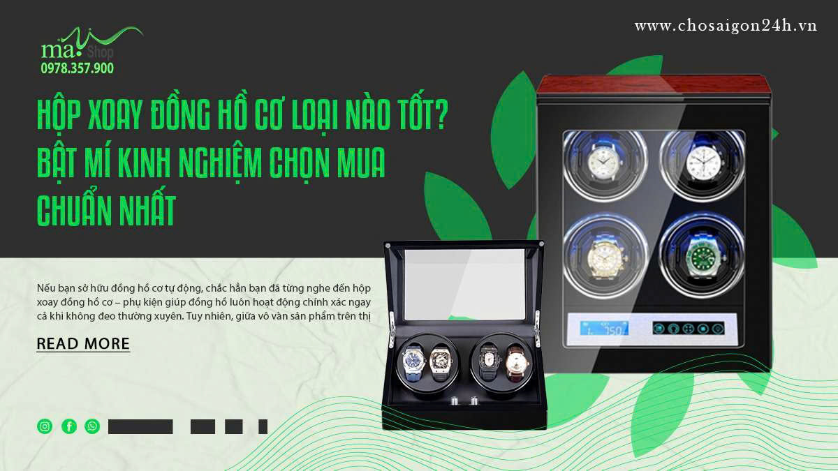 Hộp xoay đồng hồ cơ loại nào tốt? Bật mí kinh nghiệm chọn mua chuẩn nhất