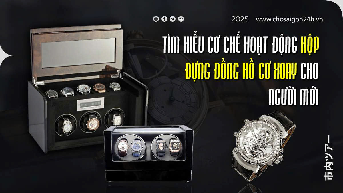 Tìm hiểu cơ chế hoạt động hộp đựng đồng hồ cơ xoay cho người mới
