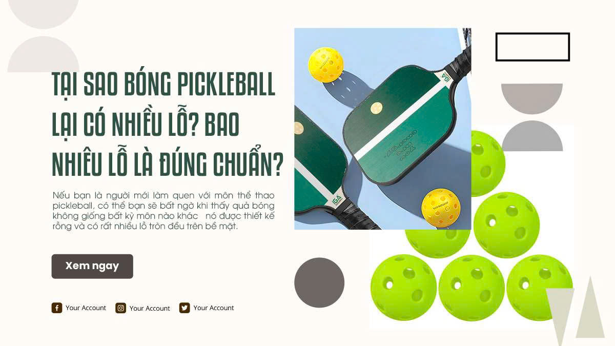 Tại Sao Bóng Pickleball Lại Có Nhiều Lỗ? Bao Nhiêu Lỗ Là Đúng Chuẩn?