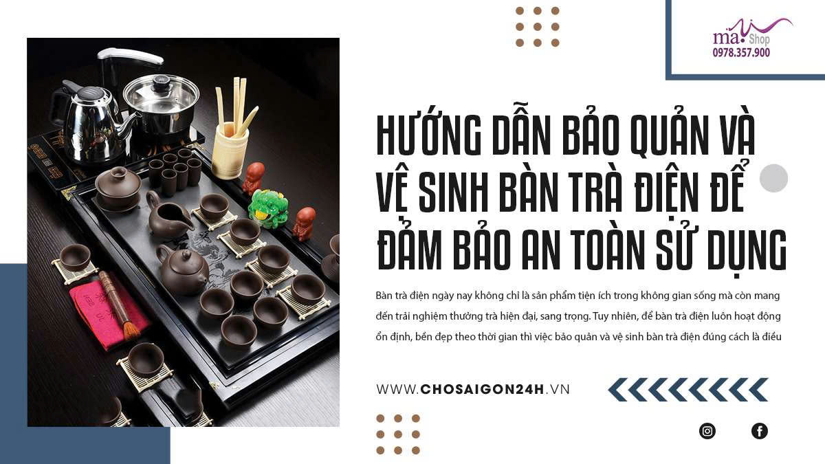 Hướng dẫn bảo quản và vệ sinh bàn trà điện để đảm bảo an toàn sử dụng