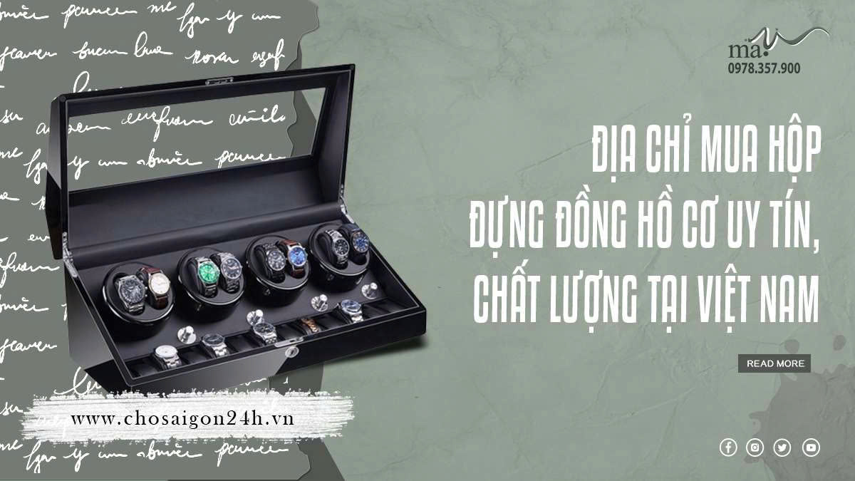 Địa chỉ mua hộp đựng đồng hồ cơ uy tín, chất lượng tại Việt Nam