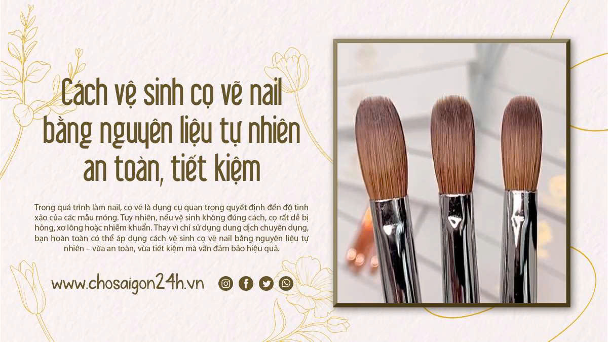 Cách vệ sinh cọ vẽ nail bằng nguyên liệu tự nhiên an toàn, tiết kiệm