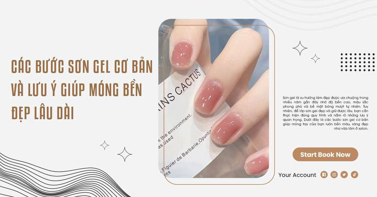 Các bước sơn gel cơ bản và lưu ý giúp móng bền đẹp lâu dài