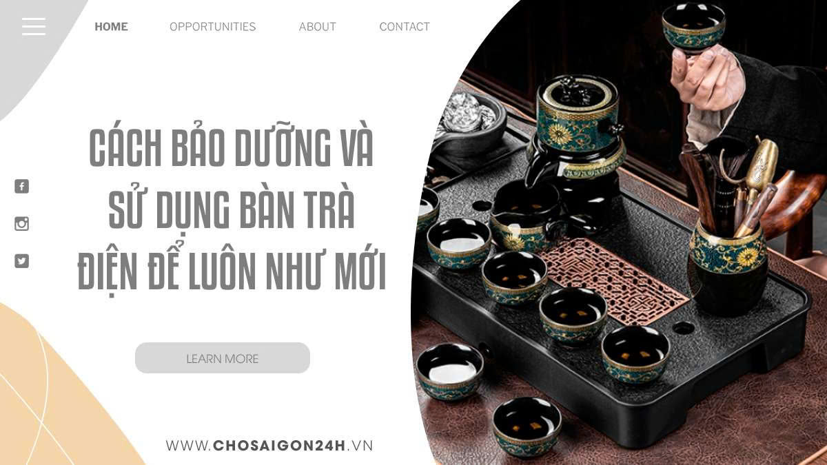 Cách bảo dưỡng và sử dụng bàn trà điện để luôn như mới