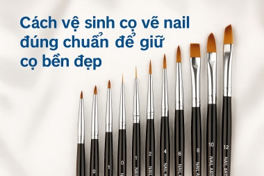 Cách vệ sinh cọ vẽ nail đúng chuẩn để giữ cọ bền đẹp