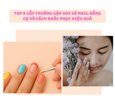 Top 5 lỗi thường gặp khi vẽ nail bằng cọ và cách khắc phục hiệu quả